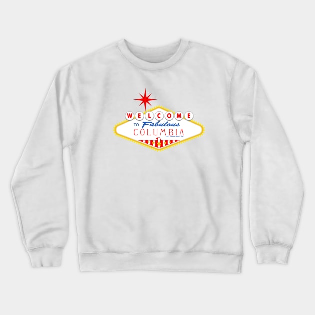 Welcome to Columbia Crewneck Sweatshirt by AngoldArts